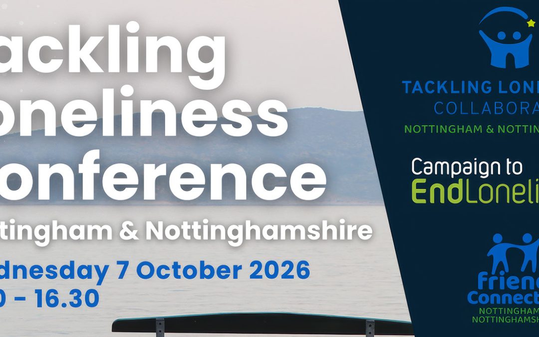The 2nd Loneliness Conference for Nottingham & Nottinghamshire